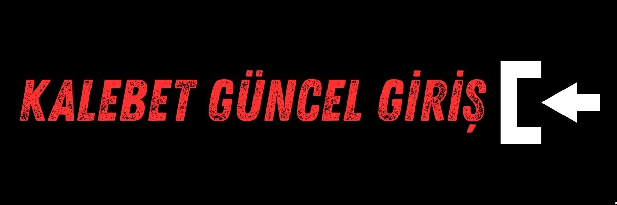 Kalebet Güncel Giriş